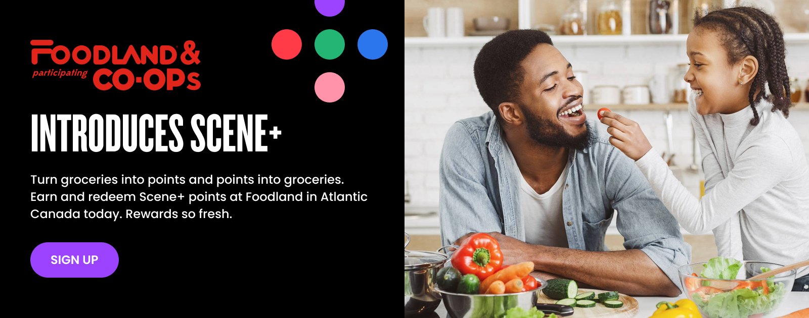 Text Reading 'Foodland & participating Co-ops introduces Scene+ Turn purchases into points and points into purchases. Earn and redeem Scene+ points at Foodland today. Rewards so fresh. Press 'Sign Up' button to avail benefits on ELM'.